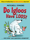 Do Igloos Have Loos? Mitchell Symons' Trivia Books Series, Book 7 by Mitchell Symons eBook